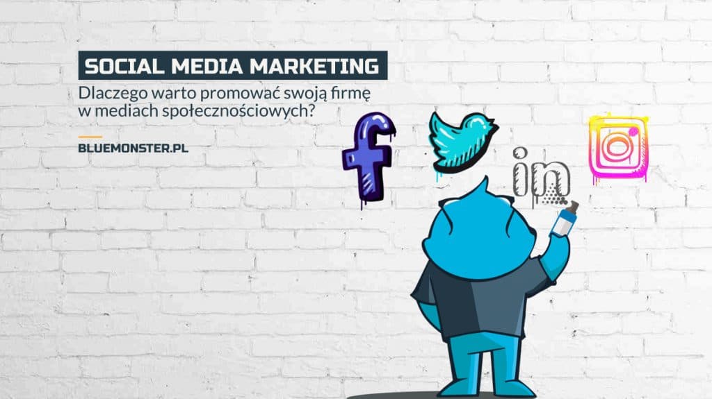 Social Media Marketing- Dlaczego warto promować swoją firmę w mediach społecznościowych?
